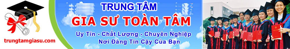 gia sư Toàn Tâm gia sư Toàn Tâm
